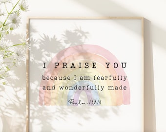 May include: A watercolor rainbow with a quote that reads "I praise you because I am fearfully and wonderfully made. Psalm 139:14"