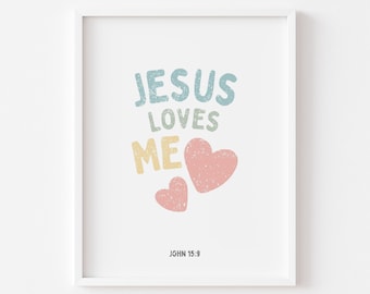 Jesus Loves Me, John 15:9, Bible Verse, Wall Art, Christian, Scripture, Nursery, Kids Room, Playroom, Digital Download, Printable