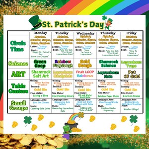 May include: A colorful St. Patrick's Day classroom activity schedule with a green leprechaun hat at the top. The schedule is divided into five days of the week, with activities for each subject area, including circle time, science, art, table centers, and small groups. The activities are themed around St. Patrick's Day, with titles like "Green Goop", "Rainbow Playdough", "Shamrock Science", and "Pot of Gold".