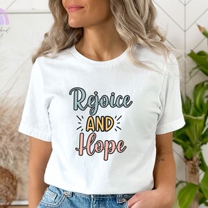 Catholics Shirt, Catholics Shirts, Catholic, Catholic Mom Shirt, Rejoice and Hope Shirt, Catholic Gift, Faith Shirt, Positive Shirt, Hope