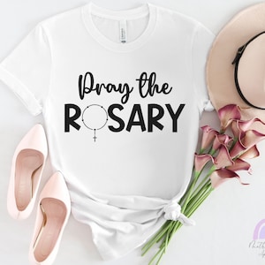 Pray the Rosary Shirt, Catholic Shirt, Virgin Mary Shirt, Rosary Shirt, Christian Shirt, Catholic Gift, Catholic Mom Shirt, Religious Shirt