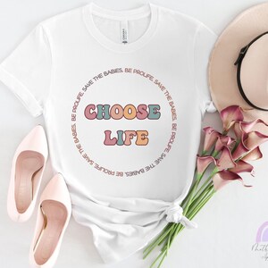 Choose Life Shirt, Pro-Life Tshirts, Pro Life T-shirt,  Pro-Life Shirts, Save the Babies, Pro Life Shirt, March for Life, Pro Life Shirt