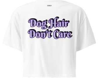 Top corto para mujer con el mensaje "No me importa el pelo de perro" como regalo para mascotas
