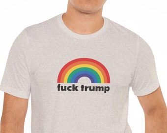 Rainbow F*ck Trump T-shirt: Political Protest Unisex Tee