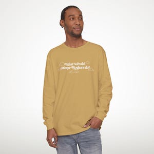 WWMRD What Would Mister Rogers Do? Long Sleeve T-Shirt | Inspirational, Kindness image 14