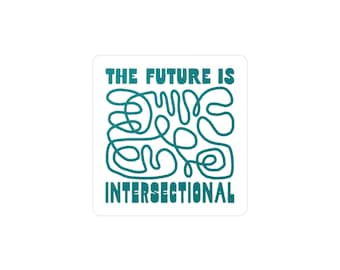 Future is Intersectional Vinyl Sticker, DEI, Anti-Racism