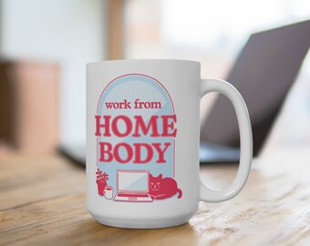 Work From Homebody Mug, 15oz White Ceramic Coffee Cup