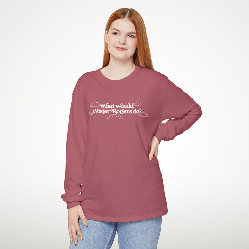 WWMRD What Would Mister Rogers Do? Long Sleeve T-Shirt | Inspirational, Kindness image 9