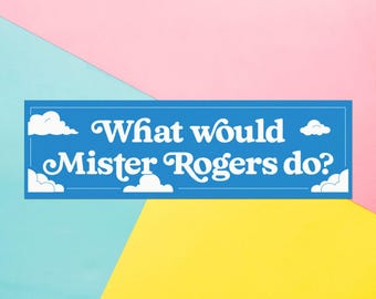 NEW Inspirational Car Magnet / What Would Mister Rogers Do? Bumper Sticker, Gift Public Television Fans, Unique Art, Kind Vibes Magnet