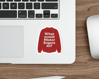 Mister Rogers Vinyl Sticker, Inspirational Die-Cut Sticker