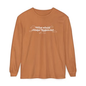 WWMRD What Would Mister Rogers Do? Long Sleeve T-Shirt | Inspirational, Kindness image 19