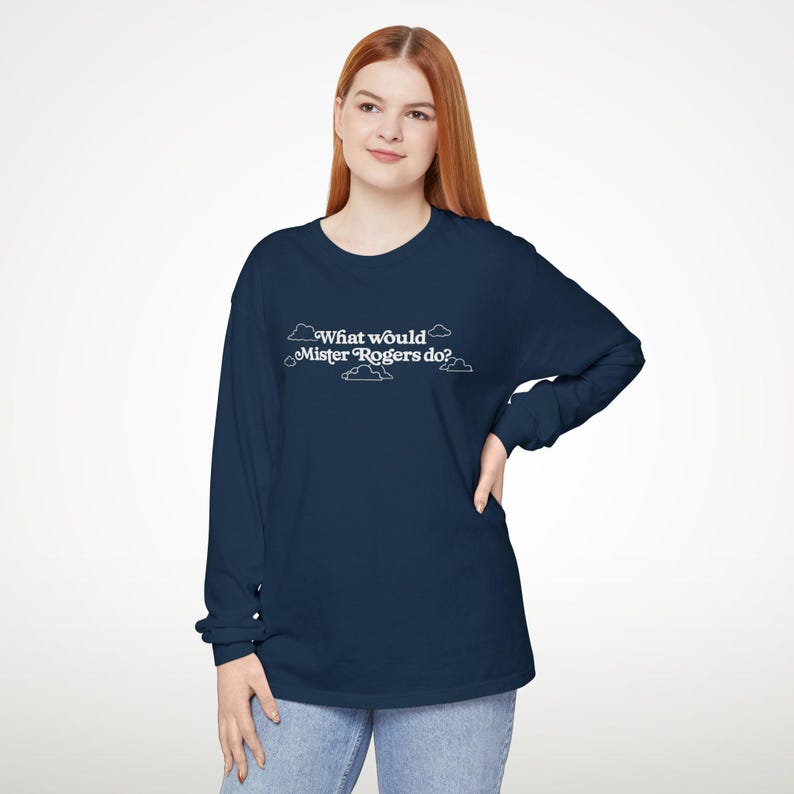 WWMRD What Would Mister Rogers Do? Long Sleeve T-Shirt | Inspirational, Kindness image 3