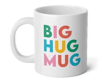 Big Hug Mug, 20oz / The self-care coffee mug that offers emotional support / White Ceramic Mug