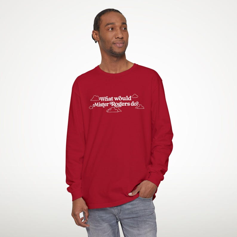 WWMRD What Would Mister Rogers Do? Long Sleeve T-Shirt | Inspirational, Kindness image 1