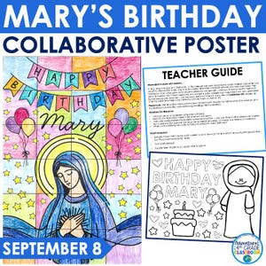 May include: A collaborative poster set titled Mary's Birthday featuring a large colored grid illustration of Mary with a halo, balloons, and stars, a teacher guide document, and a black and white coloring page with a cake and Mary figure.