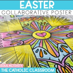 May include: A colorful collaborative poster for Easter featuring a cross with a heart in the center. The poster is designed for use in a Catholic classroom. The text "EASTER COLLABORATIVE POSTER" is at the top of the poster. The text "RELIGIOUS ACTIVITY FOR THE CATHOLIC CLASSROOM" is at the bottom of the poster.