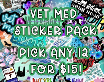 VET MED Die Cut Vinyl Stickers! Vet Med and Tech Humor! Pick any 12 for 15!