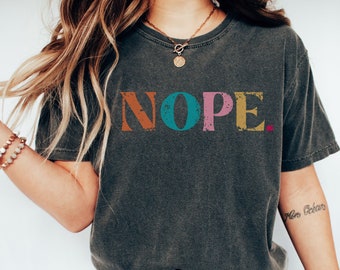 Nope Shirt, Introvert Gift, Nope Not Today Shirt, Sarcastic shirt, Funny Tshirt, Retro Shirt, Umm no Shirt, Annoyed Tshirt, Distressed shirt