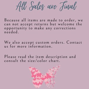 May include: A mauve background with the text "All Sales are Final" in a script font. Additional text explains the shop's return policy and encourages customers to read the item description and consult the size/color chart. A pink butterfly graphic is at the bottom.