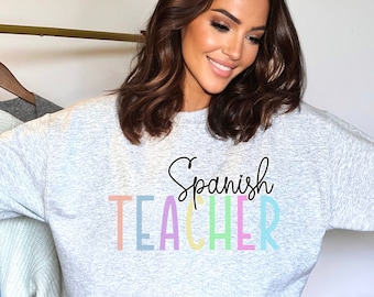 Spanish Teacher Sweatshirt, Spanish Shirt, Cute Teacher Shirt, Spanish Teacher Gift, Teacher Appreciation, Teacher Team Crewneck