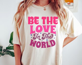 Love Shirt, Empathy Shirt, Kindness Shirt, Comfort Colors® T-Shirt, Positive Shirt, Kind Tee, Equality Shirt, Neurodiversity Shirt