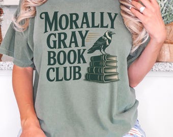 Morally Gray Book Club Shirt Comfort Colors®, Book Lover TEE, Books, Bookish T-Shirt, Dark Romance, Reader Gift