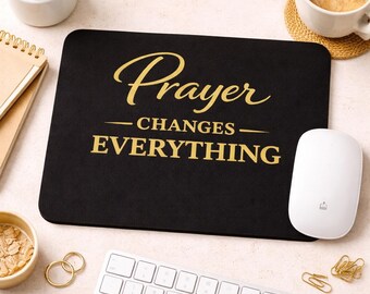 Prayer Changes Everything Mouse Pad