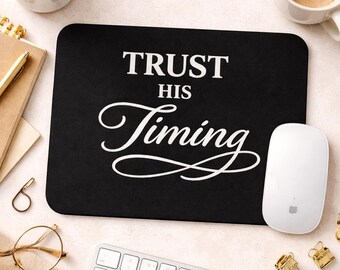 Trust His Timing Mouse Pad