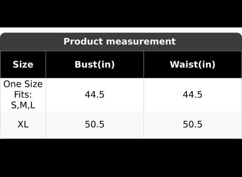 May include: A product measurement chart with the title "Product measurement". The chart shows bust and waist measurements in inches. One size fits S, M, L with 44.5 inches for bust and waist. XL size is 50.5 inches for bust and waist.