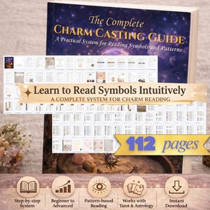 May include: A book titled "The Complete Charm Casting Guide" with the subtitle "A Practical System for Reading Symbols and Patterns." The book has 112 pages and includes information on reading symbols intuitively. Additional icons indicate step-by-step system, beginner to advanced, pattern-based reading, tarot & astrology, and instant download.