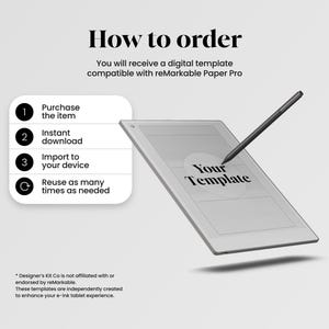 May include: How to order a digital template compatible with reMarkable Paper Pro. The image shows a black stylus hovering over a reMarkable tablet with the text "Your Template" on the screen. The steps to order are listed on the left side of the image.