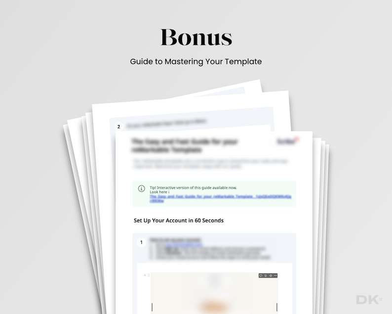 May include: A stack of white paper documents titled Bonus Guide to Mastering Your Template. The pages feature black text, numbered sections, and a small DK logo in the bottom right corner. The content includes instructions for setting up an account.