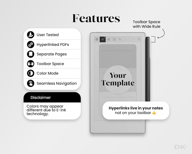 May include: A digital tablet with a stylus, featuring the text "Features" and a list of features including "User Tested" and "Hyperlinked PDFs." The screen displays "Your Template." A disclaimer states, "Colors may appear different due to E-ink technology."