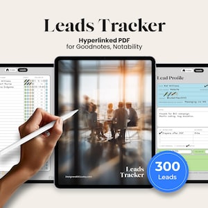May include: A digital Leads Tracker displayed on tablets, with the title "Leads Tracker" and the text "Hyperlinked PDF for Goodnotes, Notability." The image shows a hand holding a stylus, and a blue circle with the text "300 Leads."
