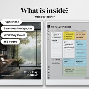 May include: A digital work day planner with a white border, showcasing features like hyperlinks and seamless navigation. The planner includes a cover, 368 pages, and a detailed layout for scheduling and task management. Text on the image reads "What is inside?" and "Work Day Planner."