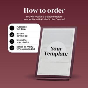 May include: A digital template for Kindle Scribe Colorsoft, with the text "How to order" and "Your Template". The image shows a tablet with a stylus, and instructions: purchase, download, import, and reuse.
