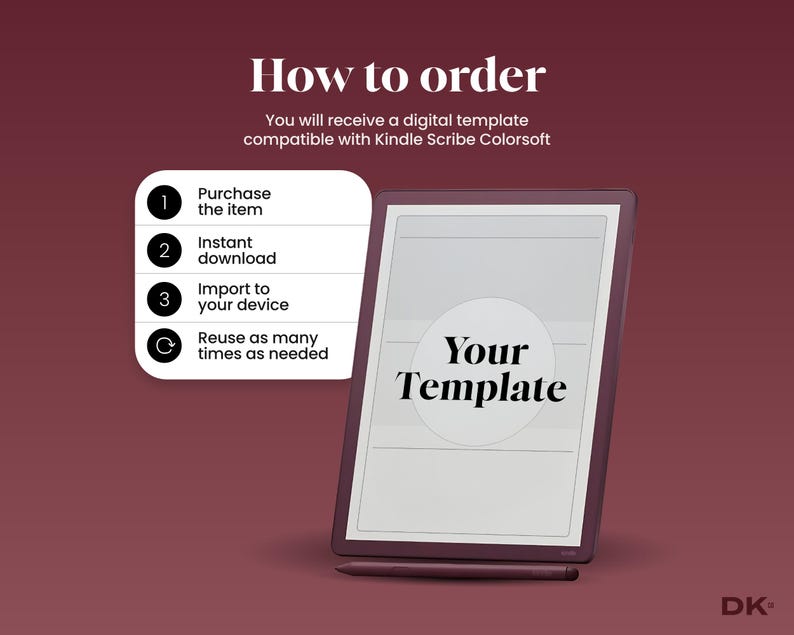 May include: A digital template for Kindle Scribe Colorsoft, with the text "How to order" and "Your Template". The image shows a tablet with a stylus, and instructions: purchase, download, import, and reuse.