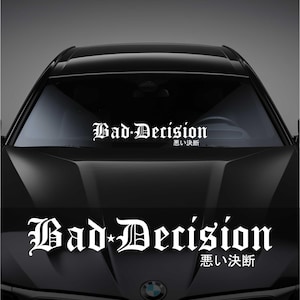 Bad Decision Vindrutebanner – Plottad Vinyldekal, JDM Bilbannerklistermärke
