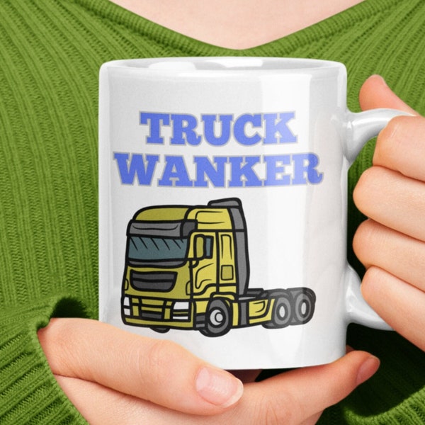 Truck Wanker Mug, Truck Driver Gifts, Gifts for Trucker, Funny Truck Mug, Novelty Truck Mug, Unique Truck Mug, Truck Driving Gifts for Men