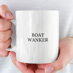 Boat Wanker Mug, Boat Mug For Boyfriend, Nautical Mugs, Sailing Mugs, Funny Boat Mug, Boat Mug For Girlfriend, Novelty Boat Mug, Ships, Boat