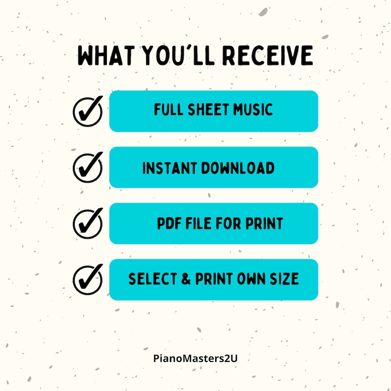 Puede incluir: Un gr&aacute;fico con fondo blanco y texto negro que dice "WHAT YOU'LL RECEIVE". Hay cuatro botones azules con marcas de verificaci&oacute;n blancas y texto blanco. Los botones dicen "FULL SHEET MUSIC", "INSTANT DOWNLOAD", "PDF FILE FOR PRINT", y "SELECT & PRINT OWN SIZE". El texto "PianoMasters2U" est&aacute; en la parte inferior del gr&aacute;fico.