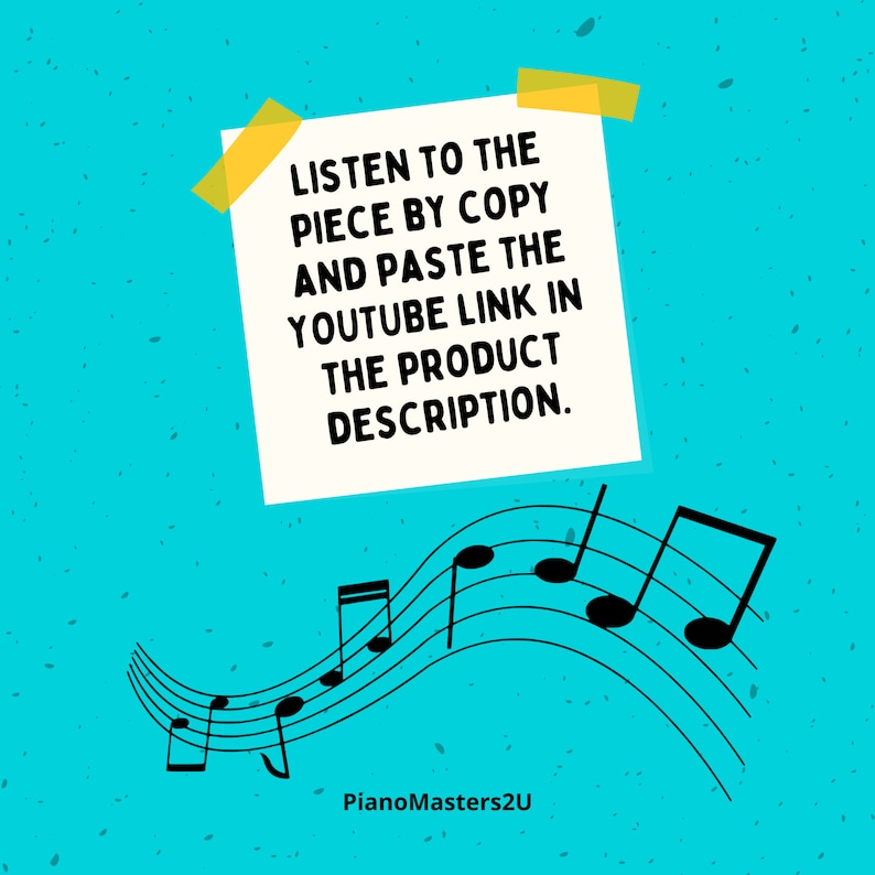 Puede incluir: Una nota blanca con texto negro sobre un fondo azul con notas musicales. El texto dice "Escucha la pieza copiando y pegando el enlace de YouTube en la descripci&oacute;n del producto." El texto "PianoMasters2U" est&aacute; en la parte inferior de la imagen.