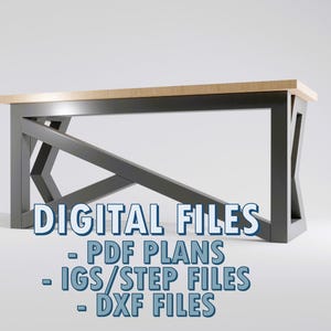 May include: A contemporary console table design with a light wood top and dark grey base. The table has an X-shaped support structure. Text on the image reads "DIGITAL FILES - PDF PLANS - IGS/STEP FILES - DXF FILES."