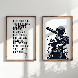 May include: Two framed prints, one with a black and white silhouette of two baseball players, and the other with a motivational quote about heroes and legends. The quote reads: "Remember kid, there's heroes and there's legends. Heroes get remembered, but legends never die. Follow your heart kid, and you'll never go wrong."