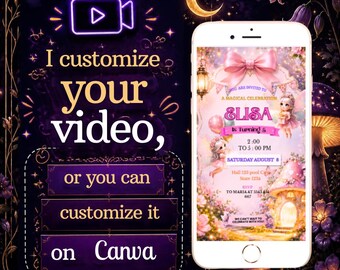 May include: A smartphone displaying a digital invitation with a pink bow, fairy illustrations, and the text Elisa is Turning 5. The screen also shows event details including time, date, and location. Text on the left reads I customize your video, or you can customize it on Canva.