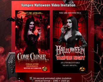 May include: A digital Vampire Halloween Video Invitation featuring two vertical panels with a gothic castle background. Text includes "Vampire Halloween Video Invitation," "DON'T BE AFRAID," "COME CLOSER," "FORMAL ATTIRE ENCOURAGED," "RSVP BY OCTOBER 20," "YOU ARE INVITED TO A," "HALLOWEEN VAMPIRE NIGHT," and "AN UNFORGETTABLE NIGHT AWAITS."