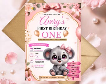 May include: A pink first birthday invitation card featuring a cute koala with a pink bow, gold balloons, and floral accents. The text reads Avery's First Birthday, One, and includes event details like date, time, location, and RSVP information for October 2026.