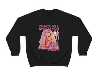 Mean Girls Sweater, I'm a Cool Mom Crewneck Sweatshirt