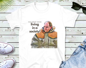 Estamos viviendo en una camiseta de sociedad, divertida camiseta unisex de estilo suave de TV
