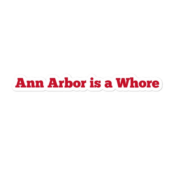 Ann Arbor is a Whore Sticker- Ohio State